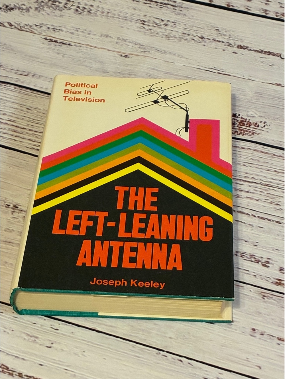 The Left Leaning Antenna by Joseph Keeley Hardcover